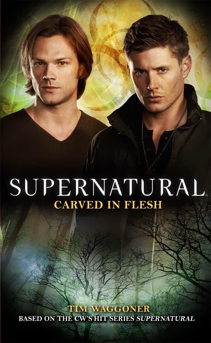 Book Review: Supernatural: Carved in Flesh by Tim Waggoner by freshfromthe.com